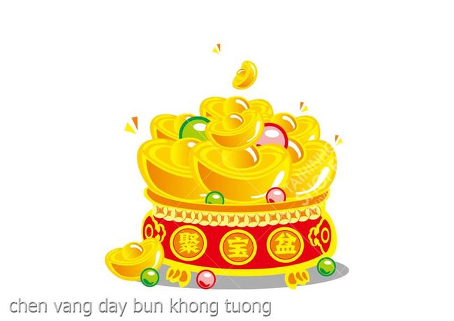 chen vang day bun khong tuong